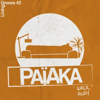 Walk Away (Living Groove #2) by Païaka