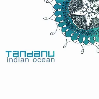 Tandanu by Indian Ocean