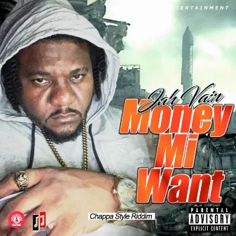 Money Mi Want by Jah Vain