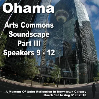 Arts Commons Soundscape, Pt. III by Ohama