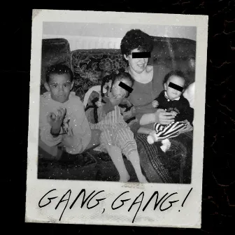 Gang Gang by Kwakzino