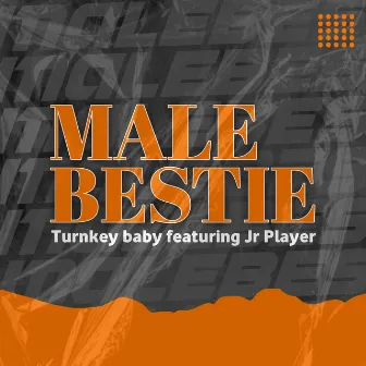 Male Bestie by TurnKey BaBy