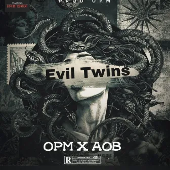 Evil Twins by OPM Jimmy