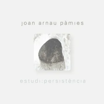 Estudi: Persistència by Joan Arnau Pàmies