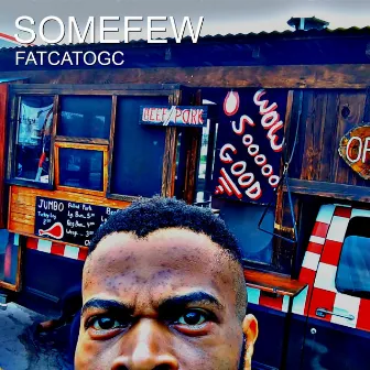 Somefew by Fatcatogc