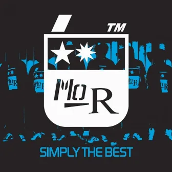 Simply the Best by M.O.R.