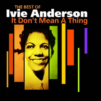 It Don't Mean A Thing (The Very Best Of) by Ivie Anderson