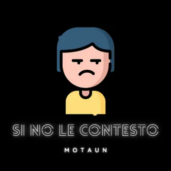 Si No Le Contesto by Motaun