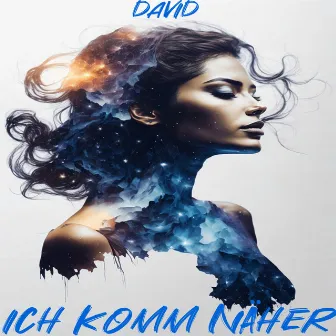 Ich komm näher by DAVID