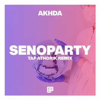 SENOPARTY - Taf Athorik Remix by Taf Athorik