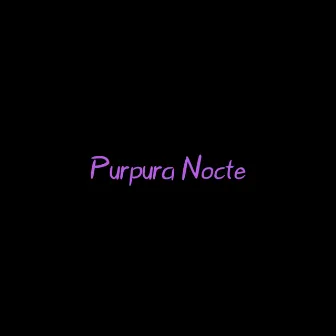 Purpura Nocte by LXCKY