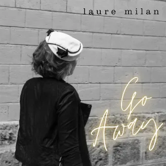 Go Away by Laure Milan