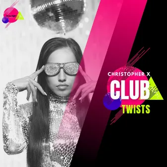 Club Twists by Christopher X