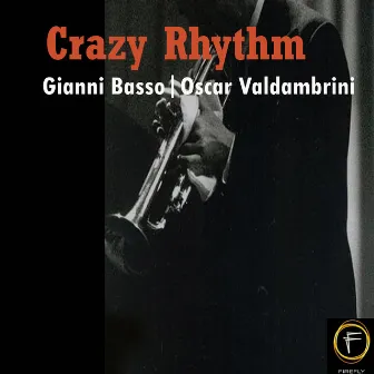 Crazy Rhythm by Oscar Valdambrini