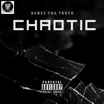 Chaotic by Bonez tha Truth