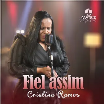 Fiel Assim by Cristina Ramos