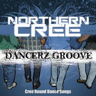 Dancerz Groove by Northern Cree