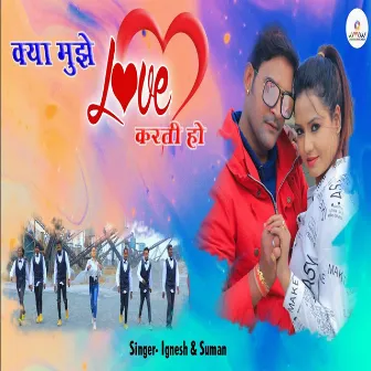 Kya Mujhe Love Karti Ho by Ignesh Kumar