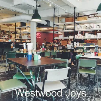 Boutique Hotels, Brazilian Jazz by Westwood Joys