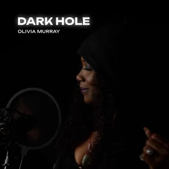 Dark Hole by Olivia Murray