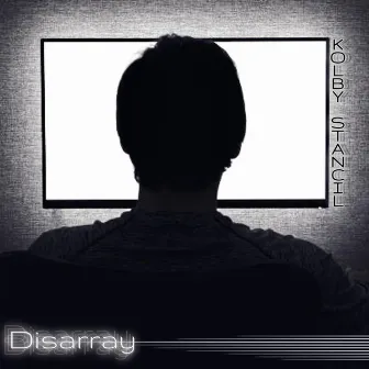 Disarray by Kolby Stancil