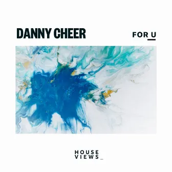 For U by Danny Cheer