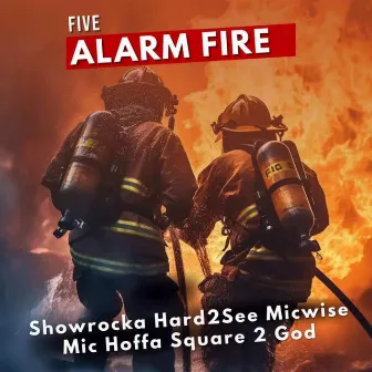 Five Alarm Fire by Hard2See