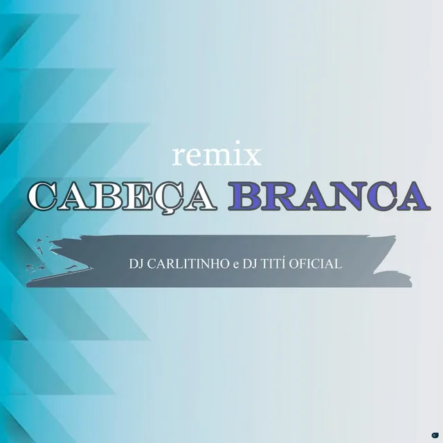 Cabeça Branca (Remix)