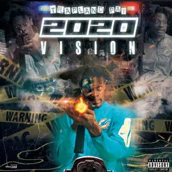 2020 Vision by Trapland Pat