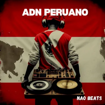 ADN Peruano by Nao Beats