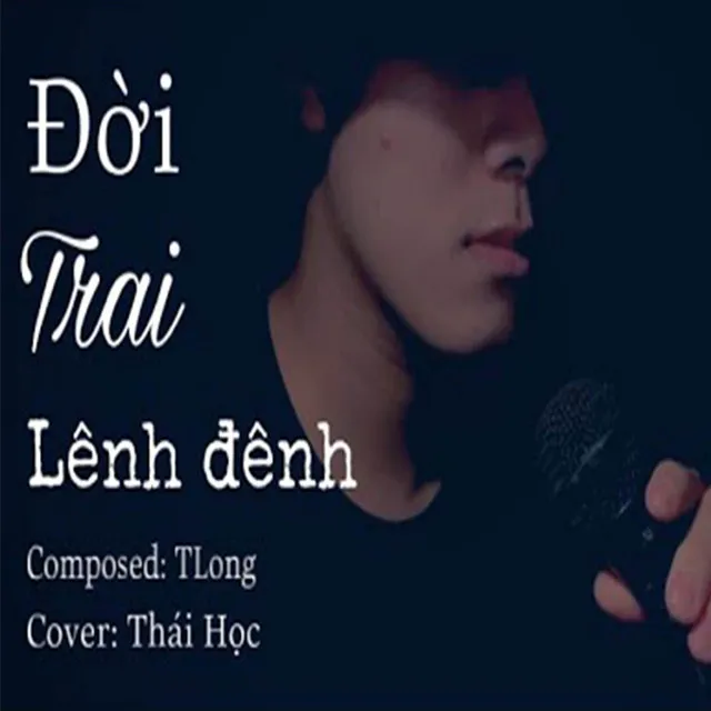 Đời Trai Lênh Đênh (Đời Thân Trai Bao Nhiêu Gánh Vác)