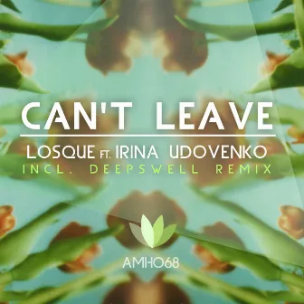 Can't Leave by Losque