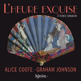 L'heure exquise: A French Songbook by Alice Coote