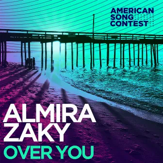 Over You (From “American Song Contest”) by Almira Zaky