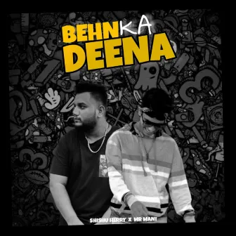 BEHN KA DEENA by SHISHU HERRY