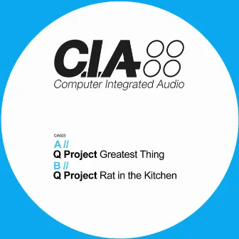 Greatest Thing / Rat in the Kitchen by Q Project