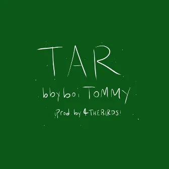 TAR by bbyboiTOMMY