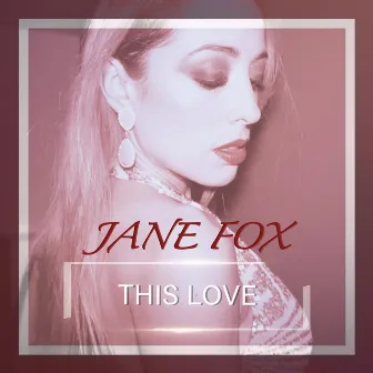 This Love by Jane Fox