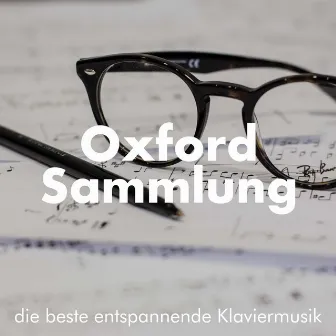 Oxford-Sammlung #20 - die beste entspannende Klaviermusik zum Lernen, Lesen, Lernen, Arbeiten, Auswendiglernen by Klassische Musik Radio