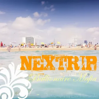 NEXTRIP by Ballionaire Mafia