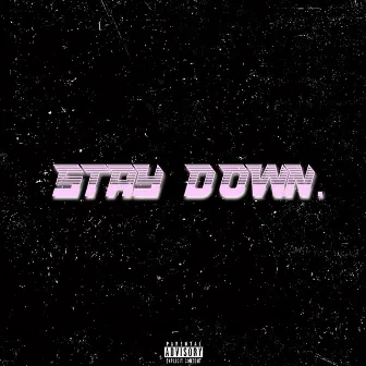 Stay Down by Lamar Scott