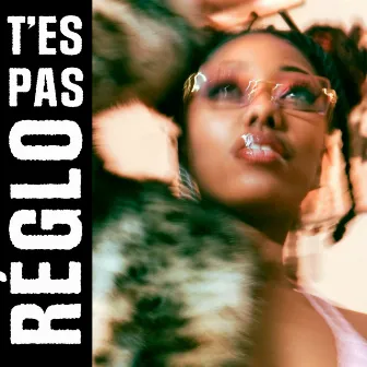 T'es pas réglo by Olivyah