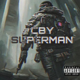 CBY SUPERMAN by Lil Ph33