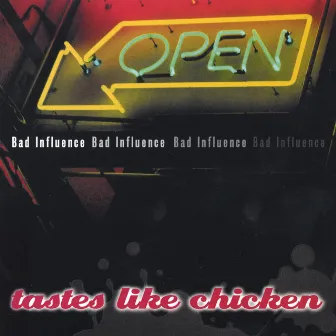 Tastes Like Chicken by Bad Influence