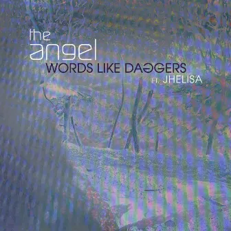 Words Like Daggers by The Angel