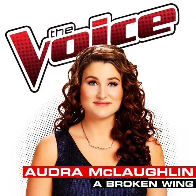 A Broken Wing (The Voice Performance)