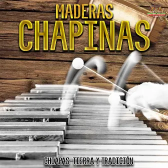 Chiapas Tierra Y Tradicion by Marimba De Chiapas