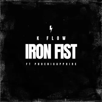 Iron Fist by K-Flow