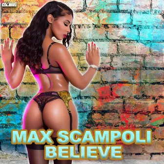 Believe by Max Scampoli