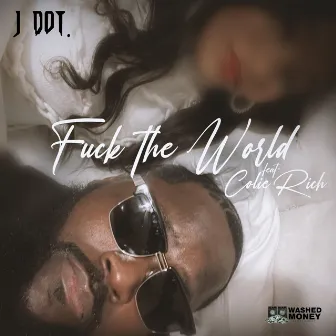 Fuck The World by J Dot.